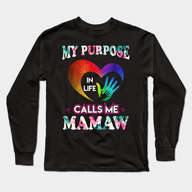 my purpose in life calls me mamaw Long Sleeve T-Shirt by JoKaLoKo